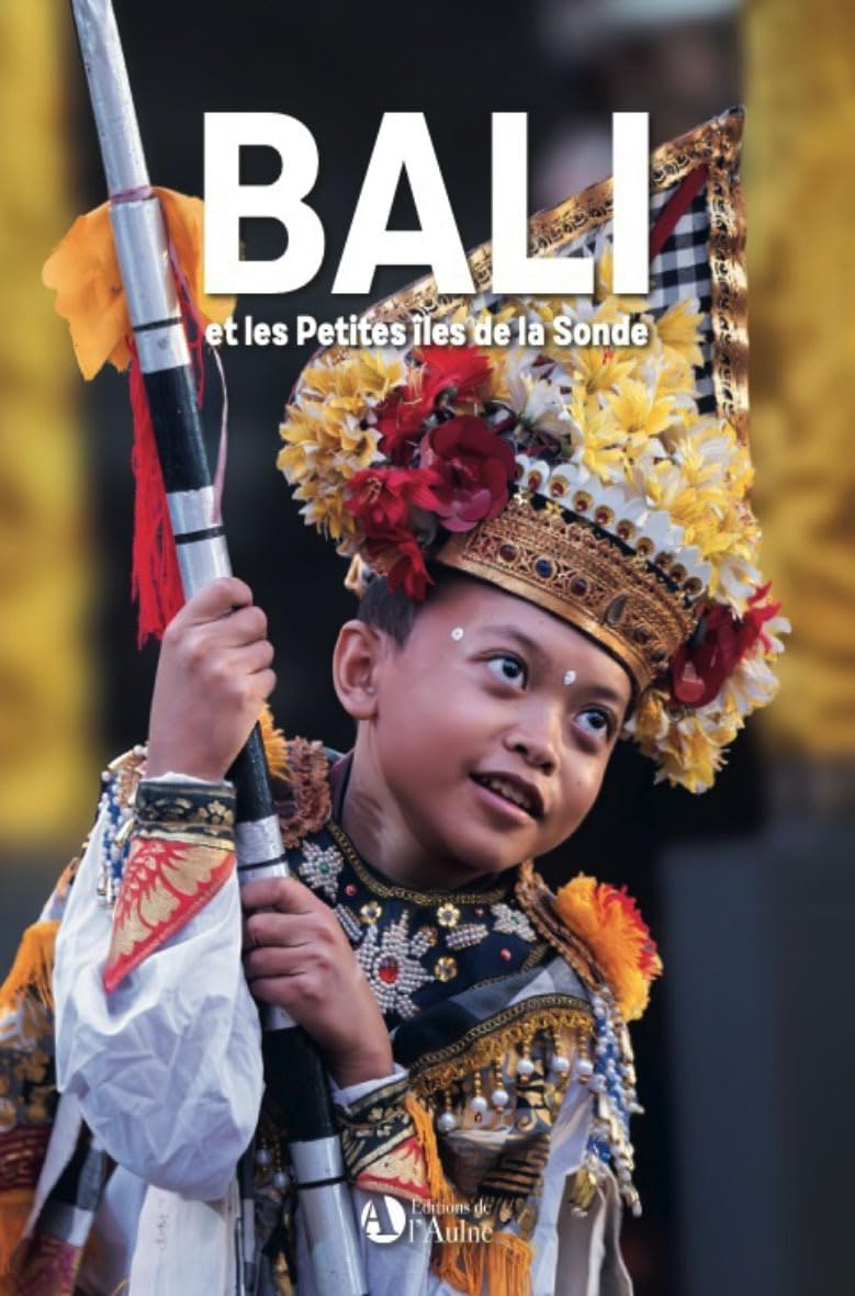 BALI et les petites Iles de la Sonde