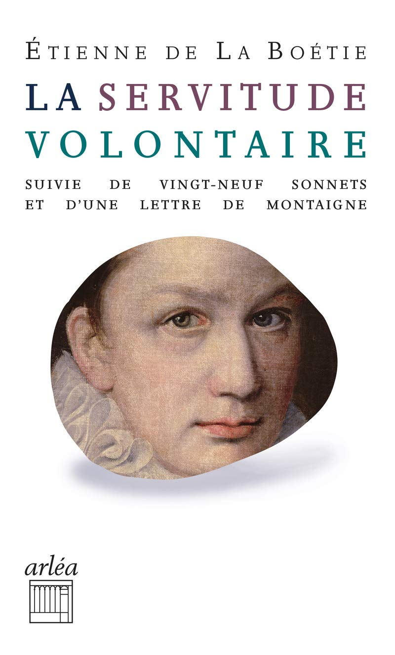 La servitude volontaire. Vingt-neuf sonnets. Lettre de Montaigne à son père sur la mort d'Etienne de