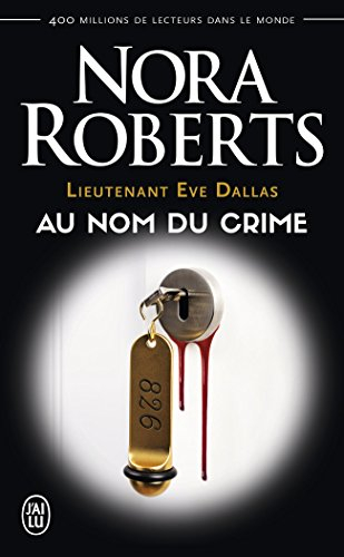 Lieutenant Eve Dallas. Vol. 12. Au nom du crime