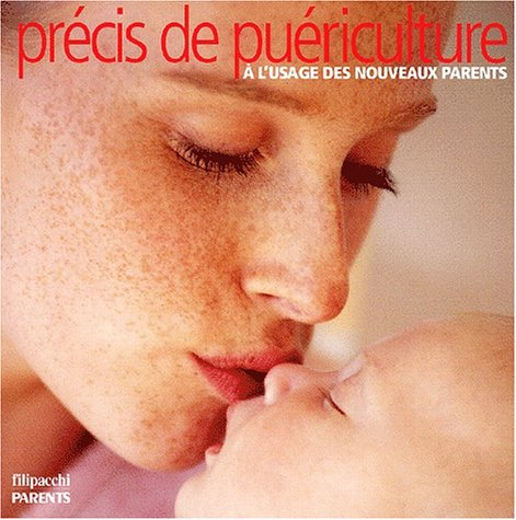 Précis de puériculture : à l'usage des nouveaux parents