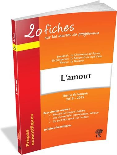 L'amour : 20 fiches sur les oeuvres au programme, thème de français 2018-2019, prépas scientifiques 