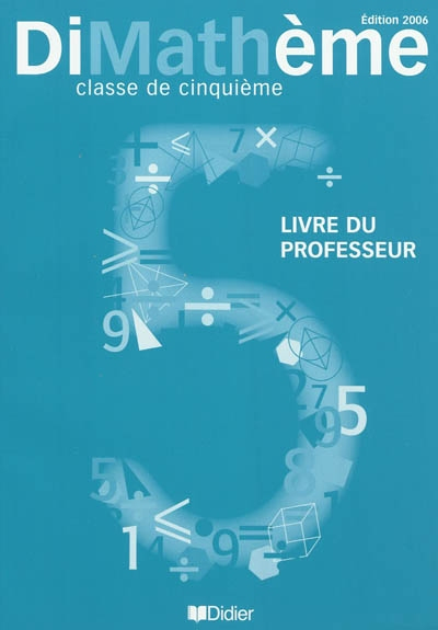 Dimathème classe de cinquième : livre du professeur