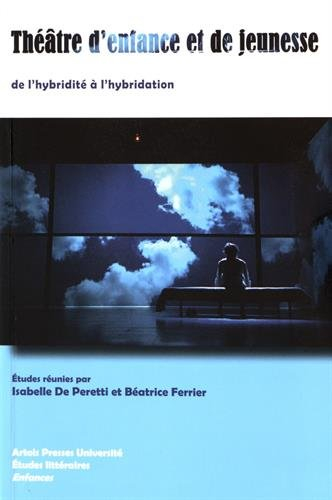 Théâtre d'enfance et de jeunesse : de l'hybridité à l'hybridation