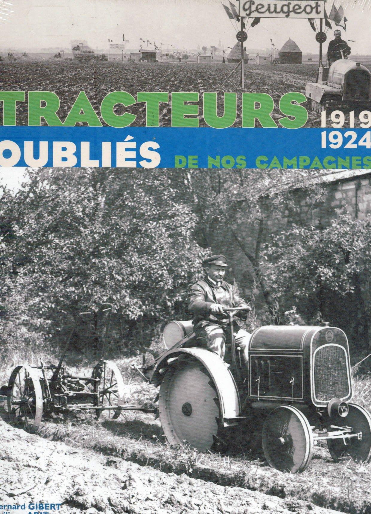 Tracteurs oubliés de nos campagnes. Vol. 2. 1919-1924