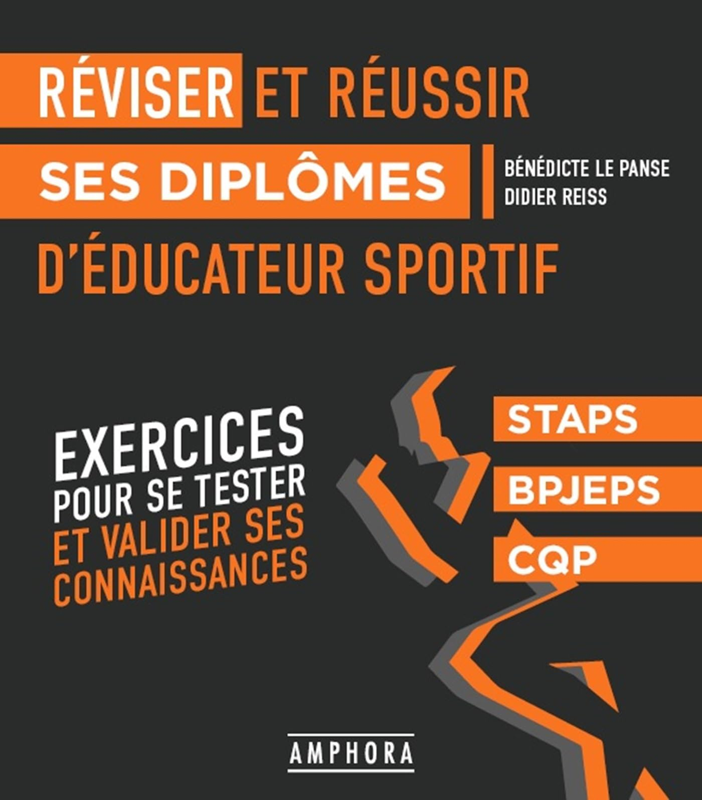 Réviser et réussir ses diplômes d'éducateur sportif : exercices pour se tester et valider ses connai