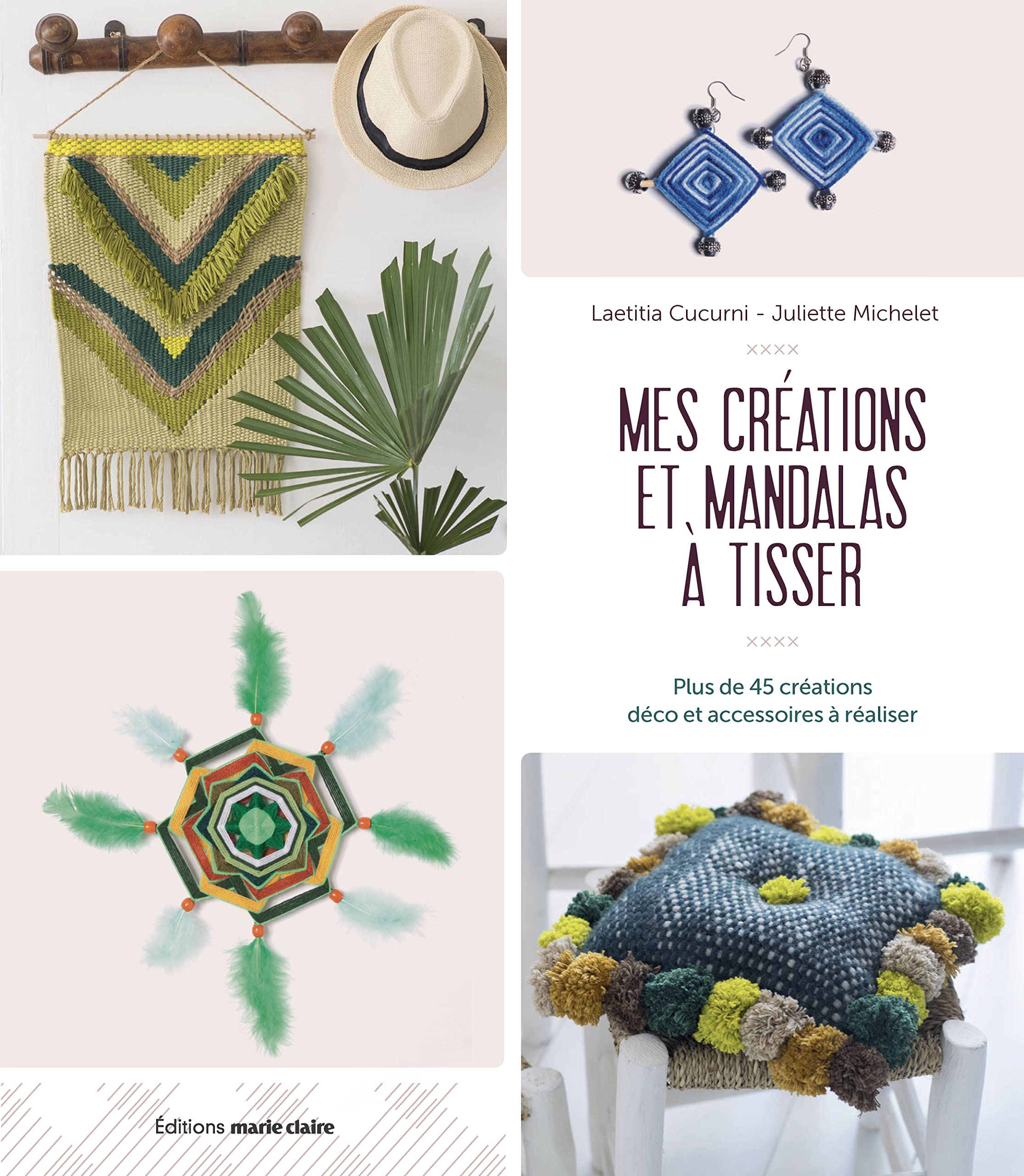 Mes créations et mandalas à tisser : plus de 45 créations déco et accessoires à réaliser