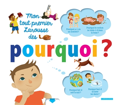 Mon tout premier Larousse des pourquoi ?