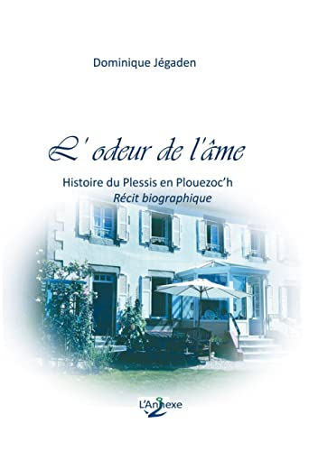 L'odeur de l'âme: Histoire du Plessis en Plouezoc'h