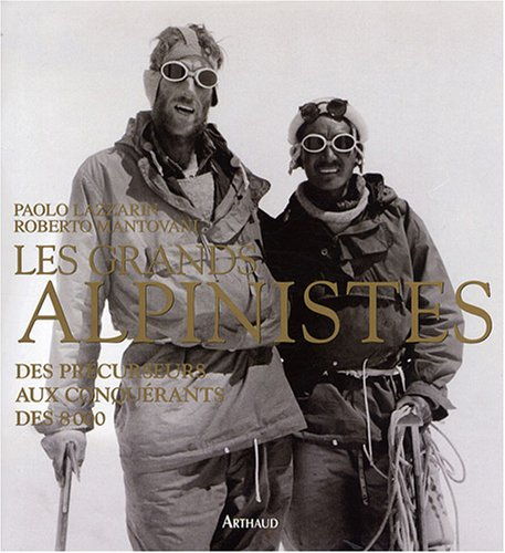 Les grands alpinistes : des précurseurs aux conquérants des 8.000