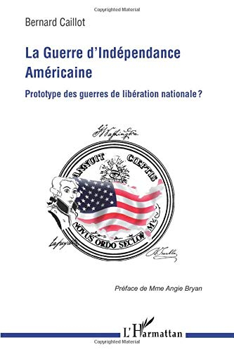 La guerre d'indépendance américaine : prototype des guerres de libération nationale ?