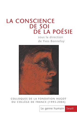 Genre humain (Le), n° 47. La conscience de soi, de la poésie : colloques de la Fondation Hugot du Co