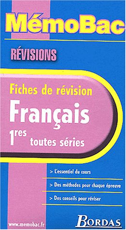 Français, 1res toutes séries : fiches de révisions : l'essentiel du cours, des méthodes pour chaque 