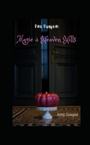 Pink Pumpkin: Magie à Heaven Hills