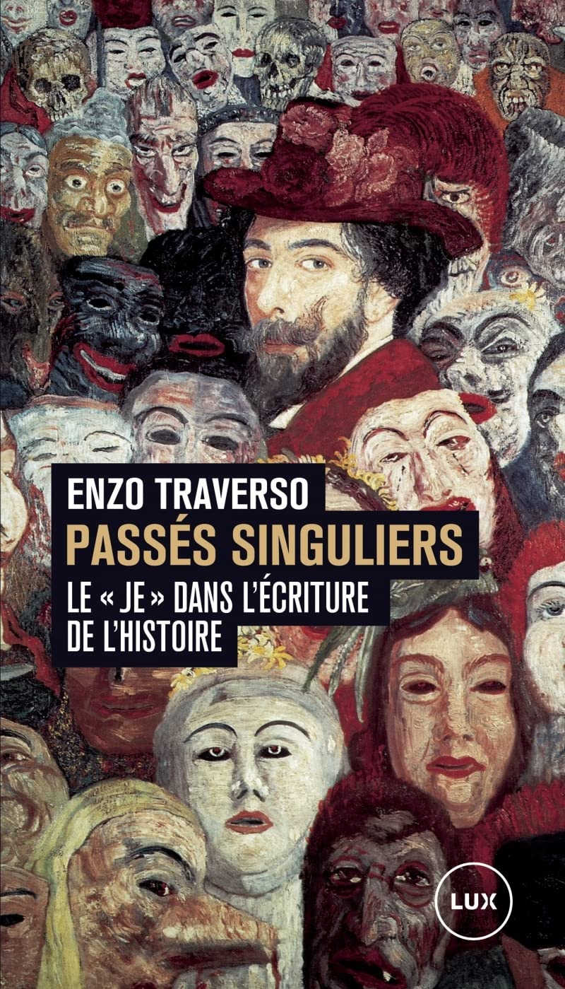 Passés singuliers : «je» dans l'écriture de l'histoire