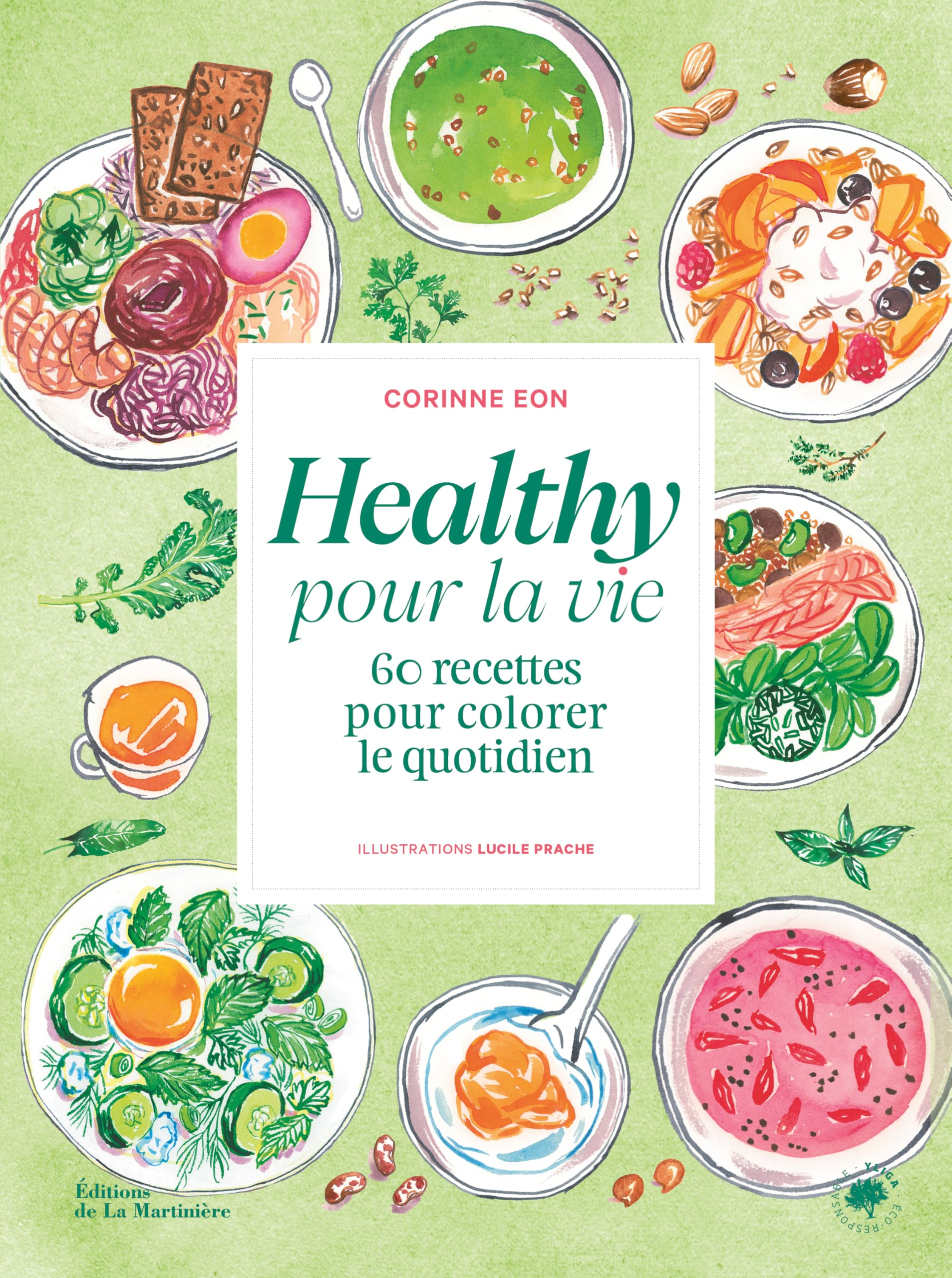 Healthy pour la vie : 60 recettes pour colorer le quotidien