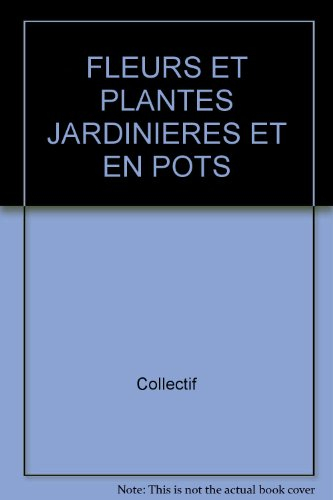 les plus belles fleurs et plantes en jardinie&#x300,res et en pots