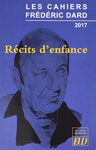 Les Cahiers Frédéric Dard, n° 1. Récits d'enfance