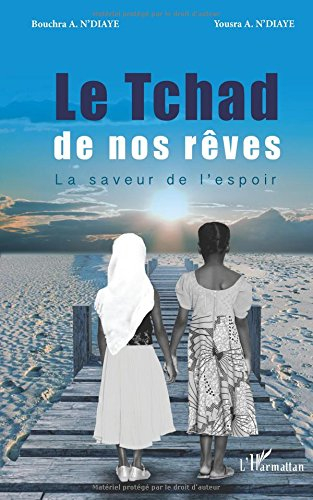 Le Tchad de nos rêves : la saveur de l'espoir
