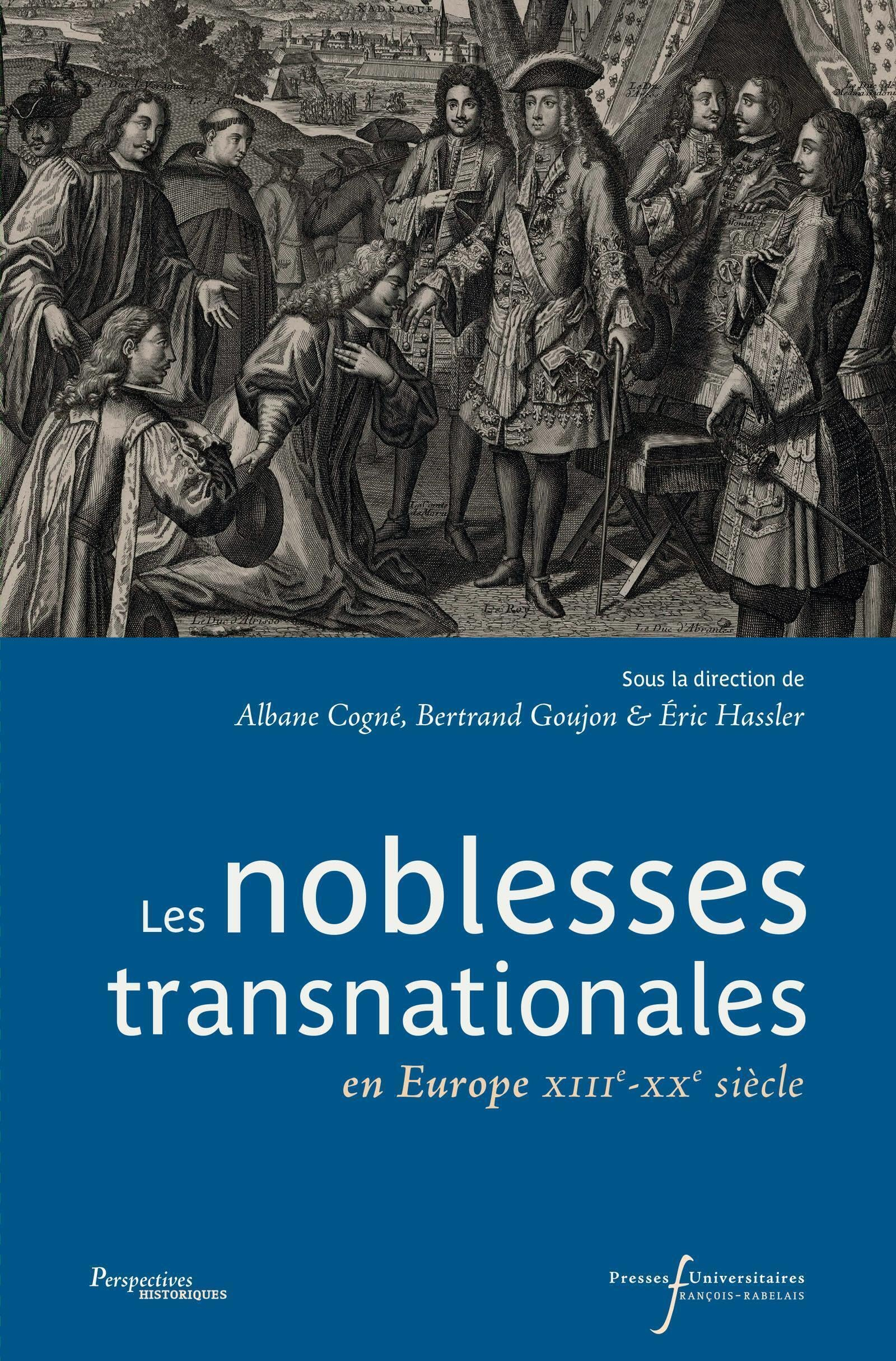 Les noblesses transnationales: en Europe (XIIIe-XXe siècle)
