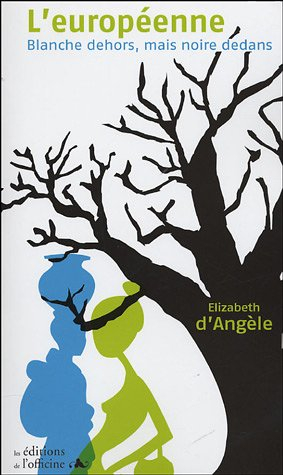 L'Européenne : blanche dehors, noire dedans