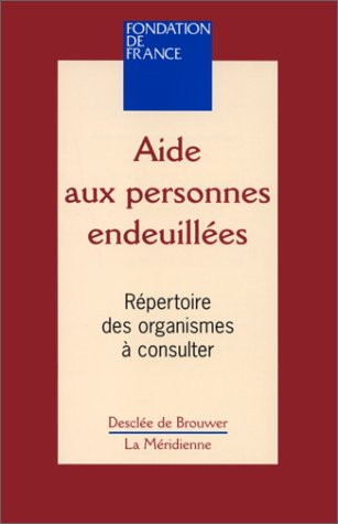 Aide aux personnes endeuillées : répertoire des organismes à consulter, 1997-1998