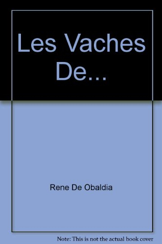 Les vaches de : Potter, Jordaens, Falconet, Boudin, Morin, Troyon, Rosa Bonheur, Miro, Léger, Dubuff