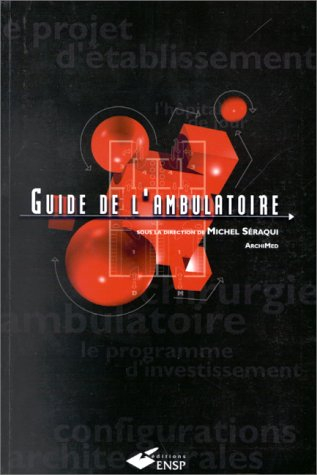Guide de l'ambulatoire : concevoir et réaliser l'unité de soins ambulatoires