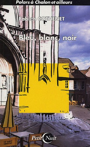 Bleu, blanc, noir : polars à chalon et ailleurs