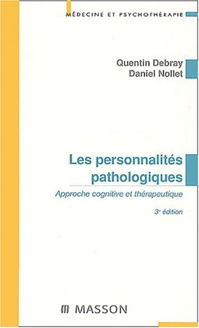 les personnalités pathologiques. : approche cognitive et thérapeutique, 3ème édition
