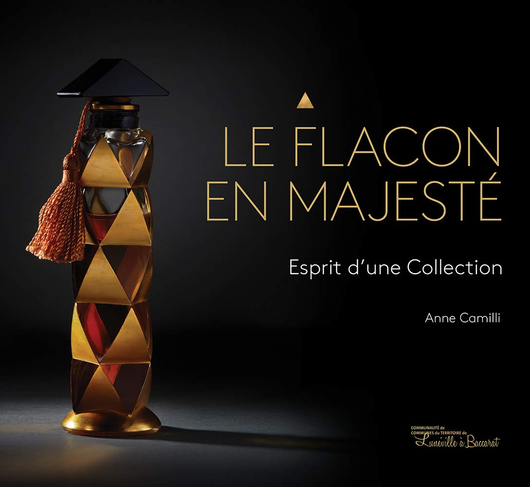 Le flacon en majesté : esprit d'une collection. Bottles of majesty : the spirit of a collection