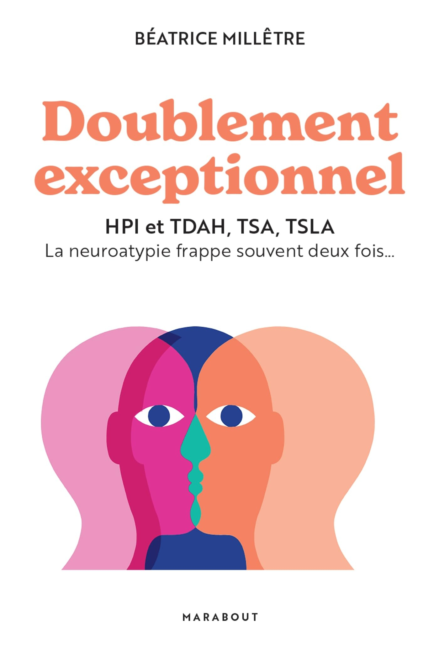 Doublement exceptionnel : HPI et TDAH, TSA, TSLA : la neuroatypie frappe souvent deux fois...