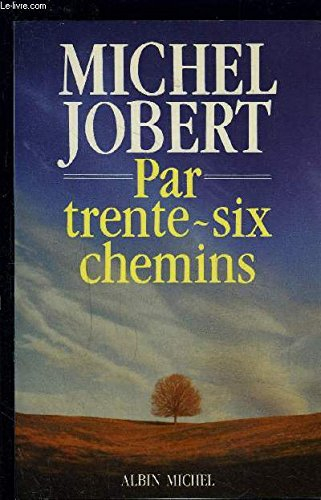 Par trente-six chemins : je n'irais pas...