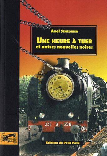 Une heure à tuer : et autres nouvelles noires