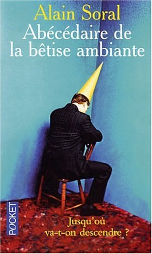 Abécédaire de la bêtise ambiante : jusqu'où va-t-on descendre ?