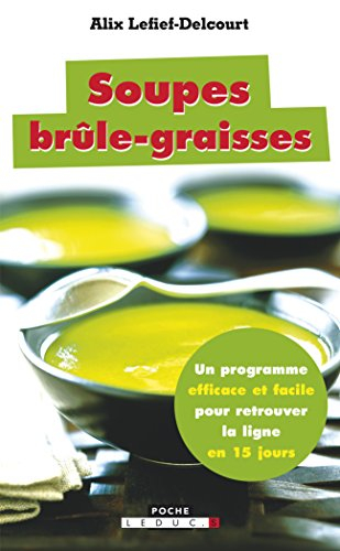 Soupes brûle-graisses : un programme efficace et facile pour retrouver la ligne en 15 jours