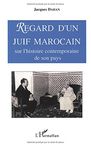 Regard d'un Juif marocain sur l'histoire contemporaine de son pays : de l'avènement de Sa Majesté le
