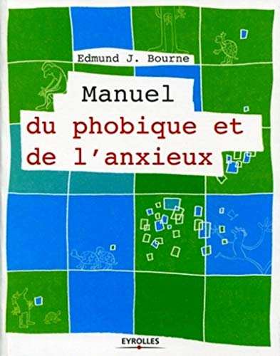 Manuel du phobique et de l'anxieux