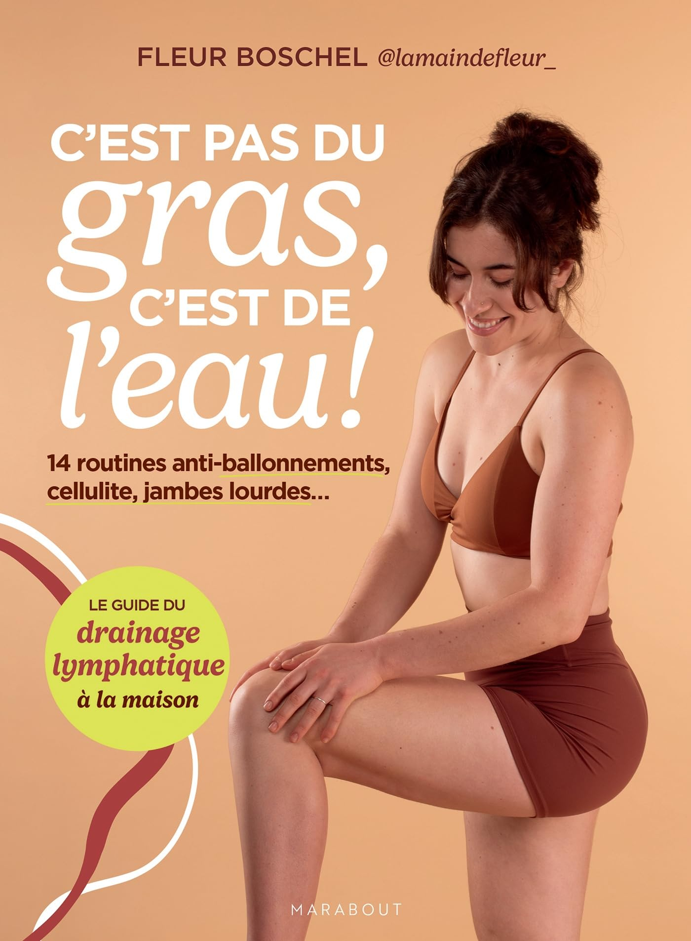 C'est pas du gras, c'est de l'eau ! : 14 routines anti-ballonnements, cellulite, jambes lourdes... :