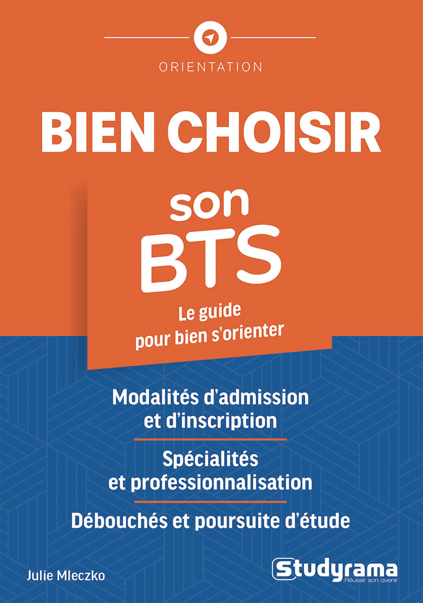 Bien choisir son BTS: Le guide pour bien s'orienter