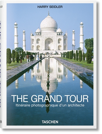 The grand tour : itinéraire photographique d'un architecte