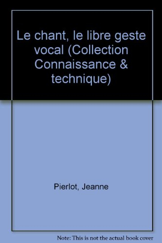Le Chant : le libre geste vocal