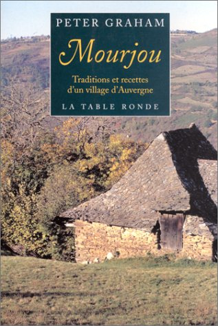 Mourjou : traditions et recettes d'un village d'Auvergne