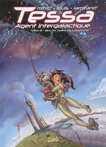 Tessa, agent intergalactique. Vol. 2. Les dix dalles du labyrinthe