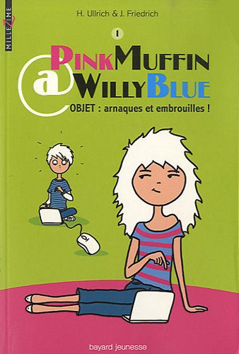 PinkMuffin@WillyBlue. Vol. 1. Objet : arnaques et embrouilles !