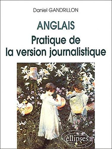 Anglais, pratique de la version journalistique