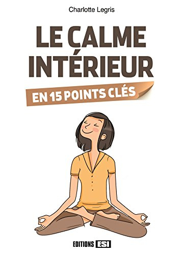 le calme intérieur en 15 points clés