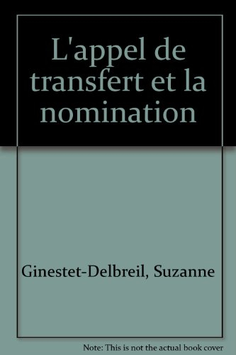 L'Appel de transfert et la nomination : essai sur les psychonévroses narcissiques