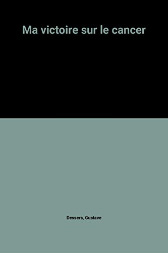 Ma victoire sur le cancer