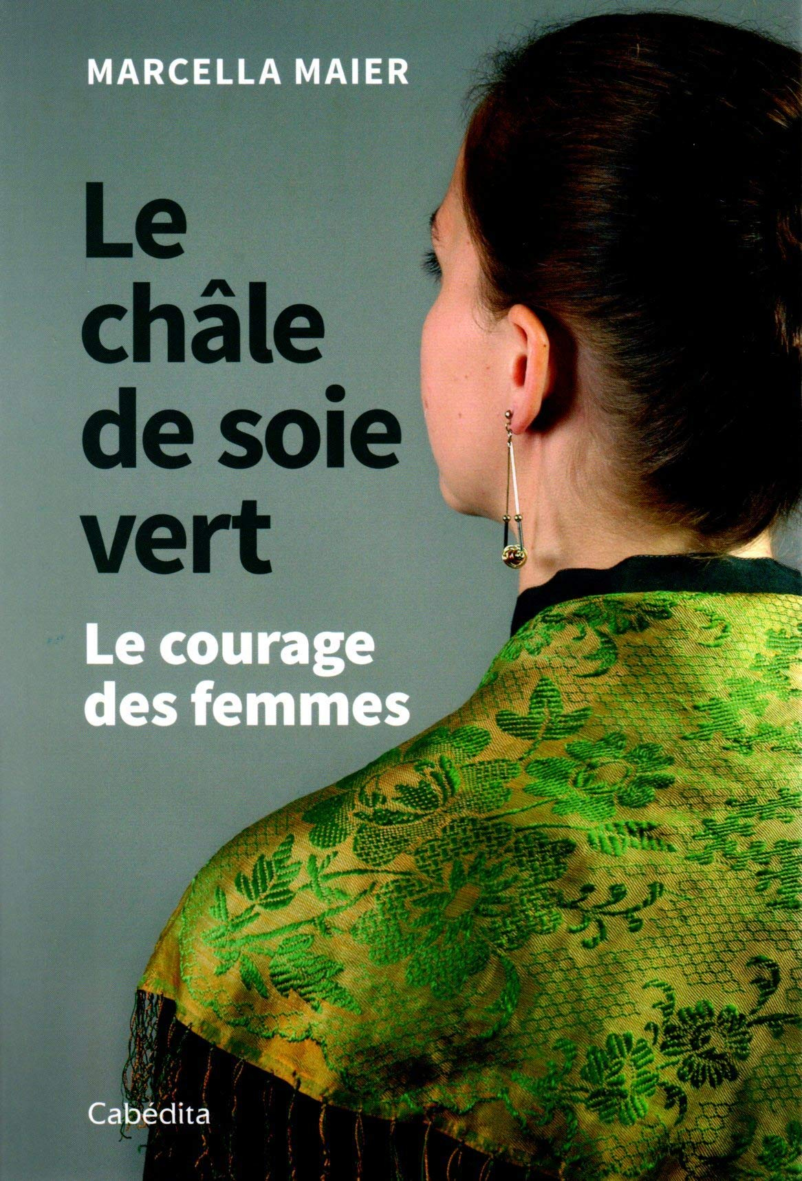 Le châle de soie vert : le courage des femmes
