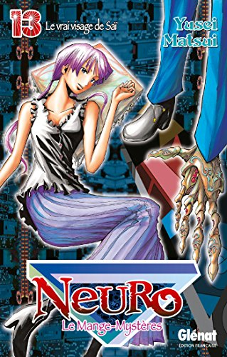 Neuro : le mange-mystères. Vol. 13. Le vrai visage de Saï